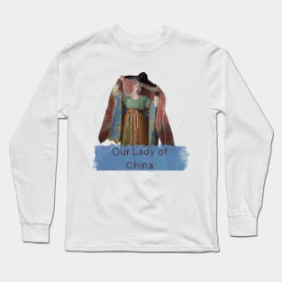 Our Lady Of China Long Sleeve T-Shirt